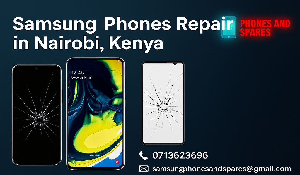 Samsung Phones Repair Services in Nairobi, Kenya